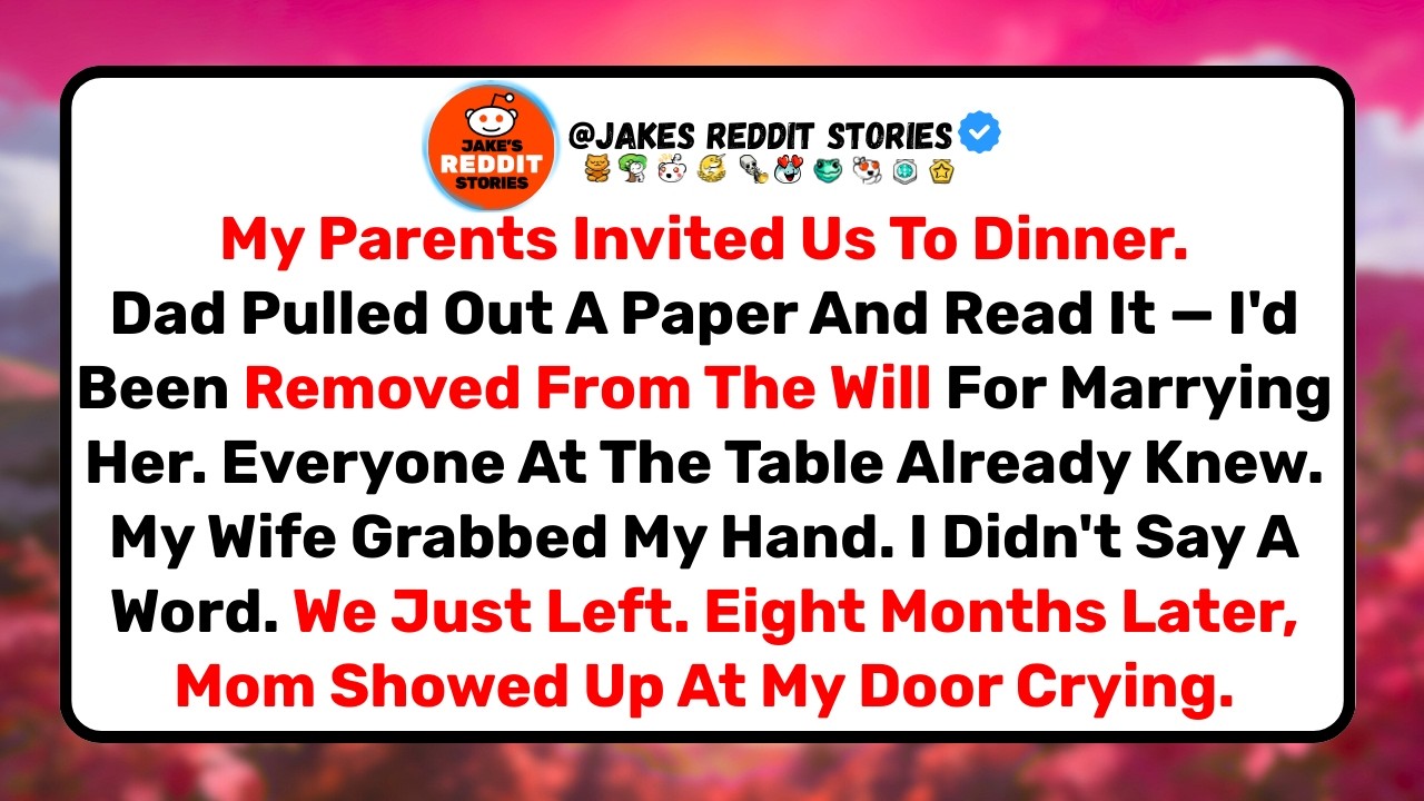 Dad Read His Will At Dinner. I Was Cut Out For Marrying My Wife.