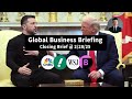🌎 Global Business Briefing l 🌅 Closing Brief 금 2/28/25