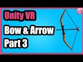 Unity VR - Bow And Arrow Part 3
