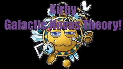Kirby - Galactic Novas Theory | How are Nova and Kirby Planet Robot