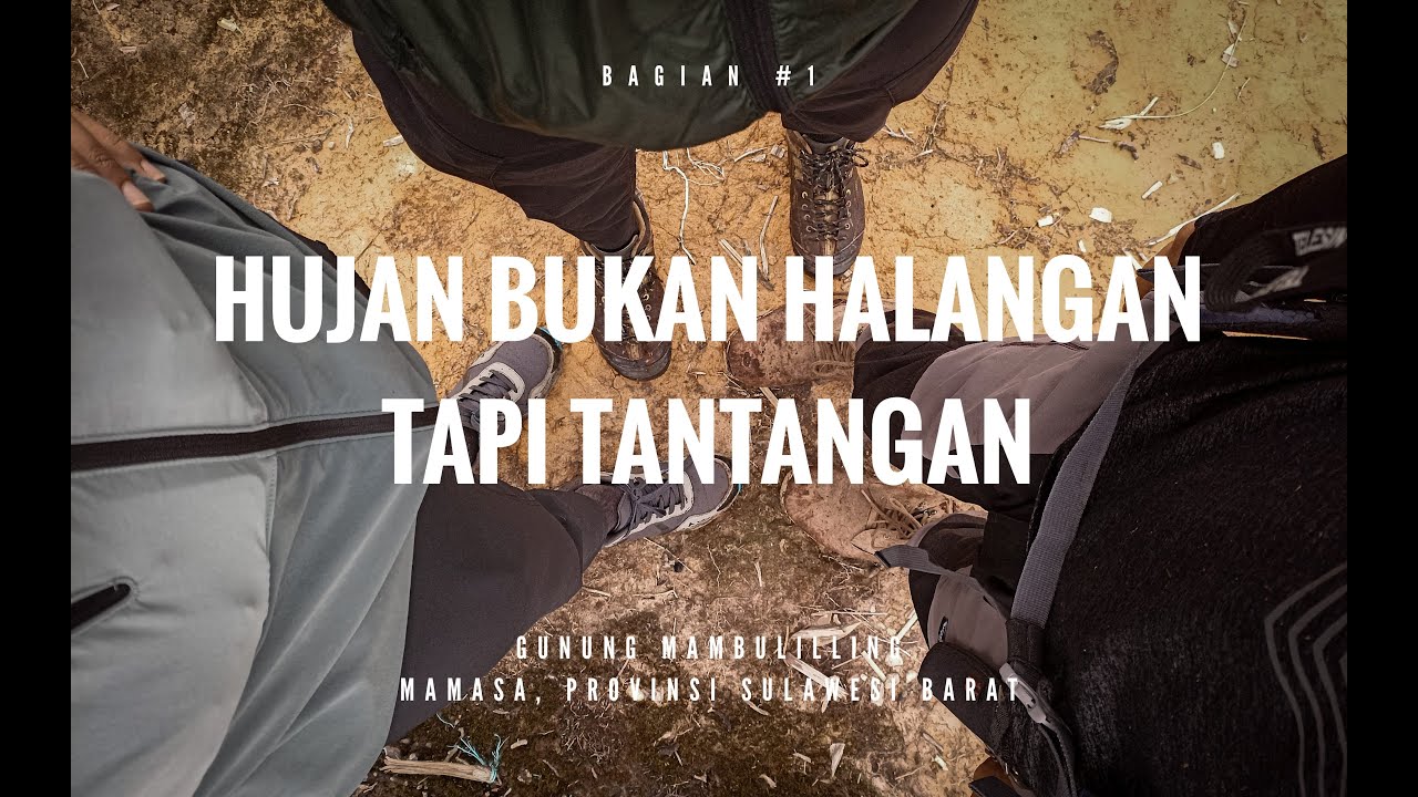 Pendakian Gunung Mambulilling 2873 Mdpl, MAMASA SULBAR (Bagian 1) - MENTUKA