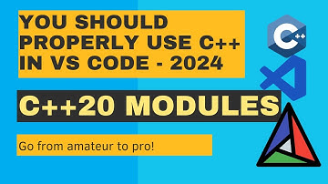 Stay Ahead with C++ 20 Modules: A thorough Guide to CMake Setup in Visual Studio Code - 2024 Update