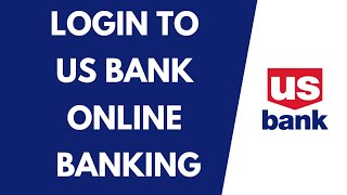 US Bank Online Banking Login | US Bank Login 2021| usbank.com sign in