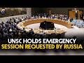 UN Security Council Holds Emergency Session Requested by Russia | Geo News English