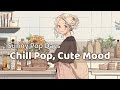 【洋楽Playlist】何気ない毎日が、ちょっと好きになる｜ゆるっとかわいい洋楽チル｜Sunny Pop Days｜作業・おうち時間に♪