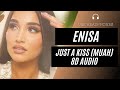 ENISA Just A Kiss Muah 8D AUDIO рџЋ BEST VERSION ENISA Just A Kiss Muah 8D AUDIO рџЋ BEST VERSION