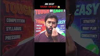 JEE 2027 🔥 Tough Hoga Ya Easy? Reality Check for Every Aspirant!