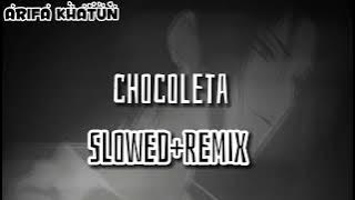 Chocoleta|Slowed Remix