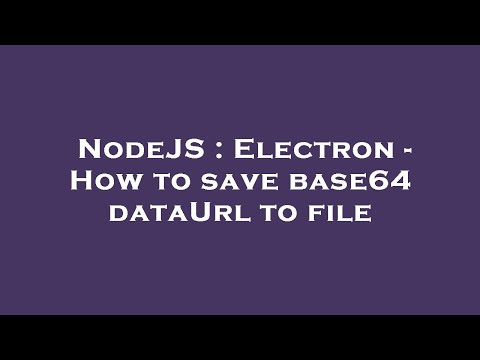 NodeJS : Electron - How to save base64 dataUrl to file