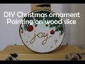 Acrylic Painting Tutorial for Beginners - Wood Slice Painting - DIY Christmas Ornament