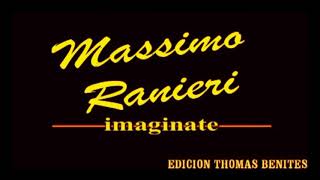 Imaginate ... MASSIMO RANIERI