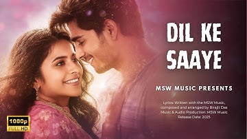 ❣️💐DIL KE SAAYE | Bollywood Romantic Song 2025 | MSW Music Hindi Presents❣️ 🎵 