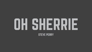 Steve Perry - Oh Sherrie Lyrics