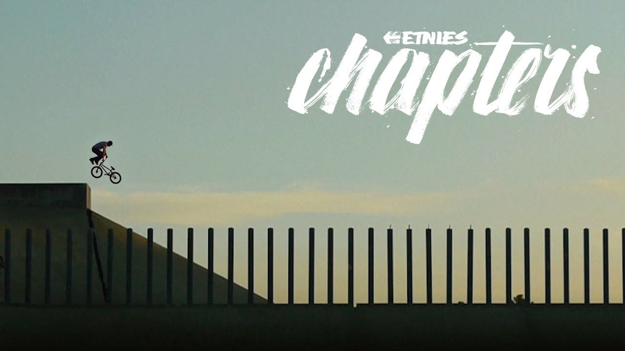 Etnies: Chapters - BMX Film  - Official Trailer