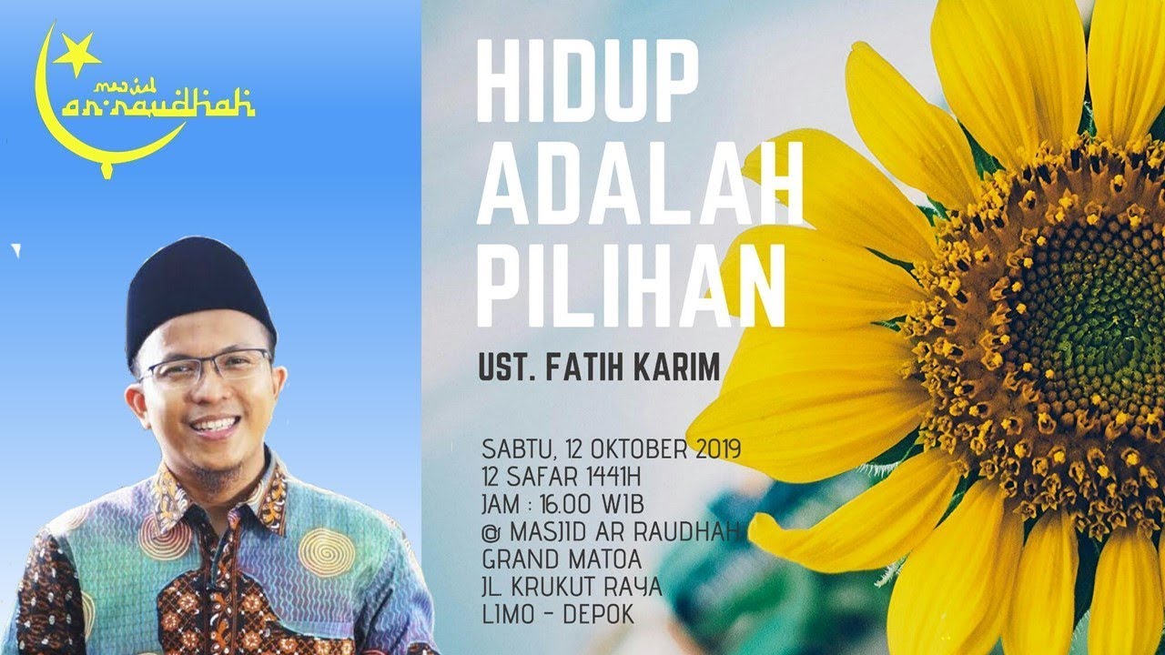 HIDUP ADALAH PILIHAN UST FATIH KARIM Masjid Ar Raudhah GM