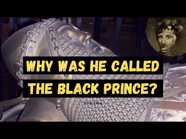 Why the BLACK PRINCE was called the Black Prince