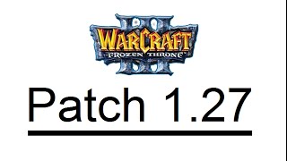All About Warcraft 3 Patch 1.27