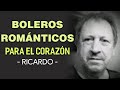 Ayer Te Soñé Boleros Románticos Para El Corazón Ricardo