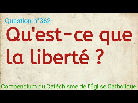 Qu'est-ce que la liberté ? Compendium du Catéchisme de l'Église ...