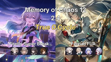 Memory of Chaos 2.4 Floor 12 True 0 Cycle | Firefly SuperBreak & Feixiao FUA | Honkai: Star Rail