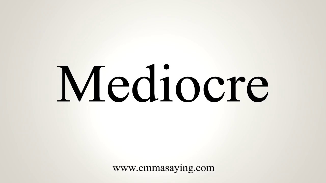 How To Pronounce Mediocre YouTube how-to-pronounce-mediocre-youtube