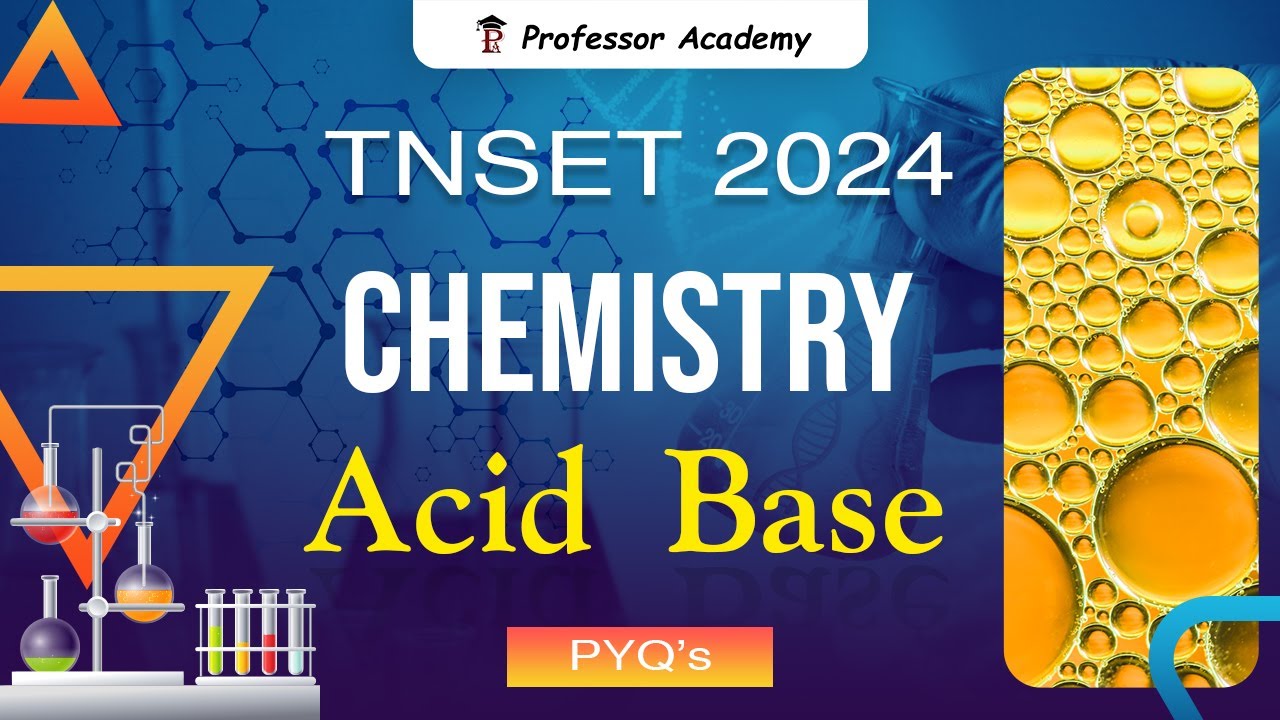 TNSET Chemical Sciences 2024 | Acid Base Chemistry | Professor Academy