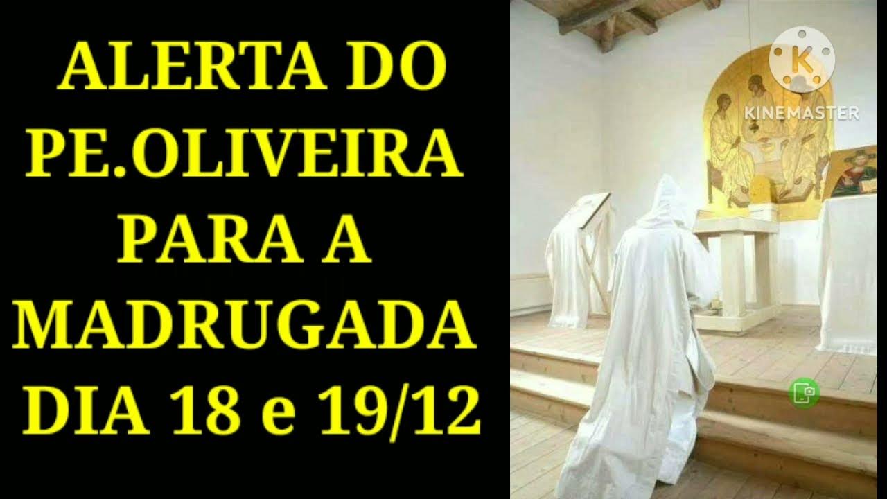 PROFECIAS DO PADRE OLIVEIRA PARA ESSAS DUAS NOITES 18 E 19 SERÃO DE