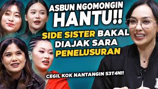 SIDE SISTER NGAKU PERNAH DIGANGGU HANTU!! SARA AJAK PENELUSURAN! | BICARA SARA WIJAYANTO