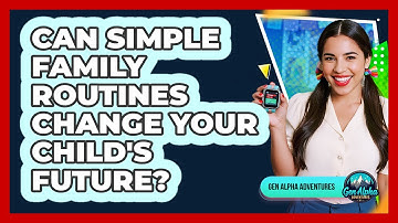 Can Simple Family Routines Change Your Child