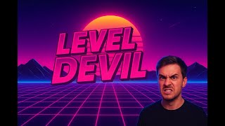 I Lost My Mind Playing Level Devil 2