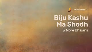 Biju Kashu Ma Shodh & More Bhajans | 15-Minute Bhakti