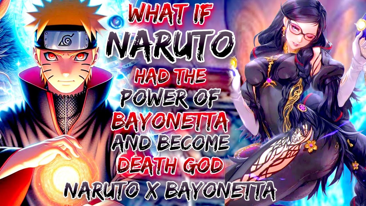 What If Naruto Had The Power Of Bayonetta And Become Death God | Naruto X Bayonetta