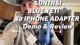 SUNTRSI USB ADAPTER - BLUE YETI 🎙️ TO IPHONE ADAPTER - DEMO & REVIEW