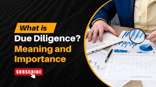 What is Due Diligence Meaning and Importance