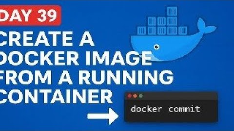 Day 39/100: Create a Docker Image From a Running Container 🐳 | 100 Days of DevOps Challenge 🚀