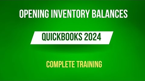 How to Enter Opening Inventory Balances in QuickBooks Desktop