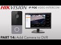 Hikvision IP PoE Villa Intercom Guide Part 14 Add Door Station Camera to Home CCTV System