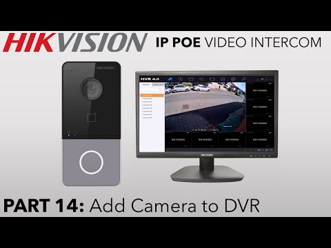 Hikvision IP PoE Villa Intercom Guide Part 14 Add Door Station Camera to Home CCTV System
