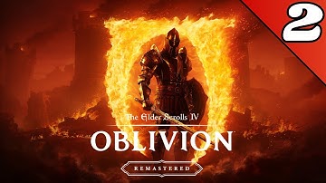 The Elder Scrolls IV: Oblivion Remastered - Full Game (Part 2) No Commentary Gameplay