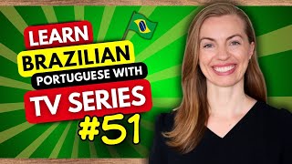 Learn Portuguese with Brazilian TV Episodes (Boost Your Vocabulary)