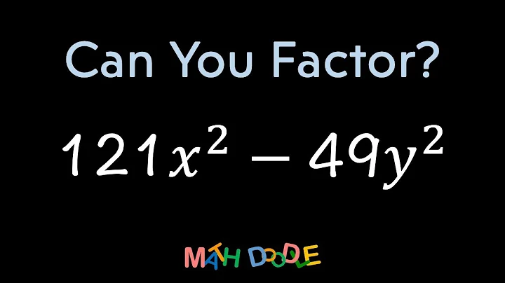 Factoring Special Product “121𝑥^2 – 49𝑦^2” | Step-by-Step Algebra Solution - Math Doodle