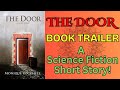 ENJOY the NEW Trailer for  my scifi short story The Door