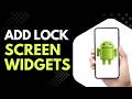 How to Add Widgets on Lock Screen on Android Phone Step by Step