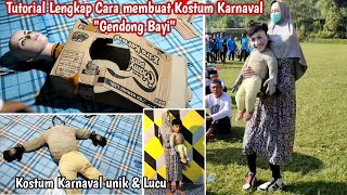 Tutorial Lengkap membuat kostum karnaval 'Gendong Bayi' part.1 | kostum karnaval unik dan lucu