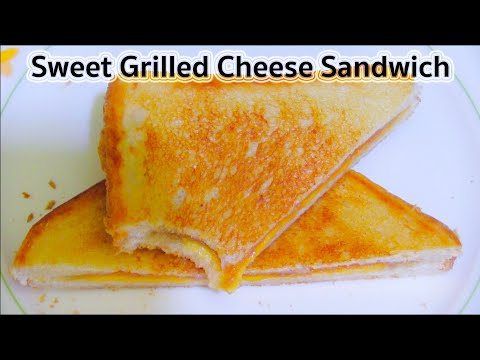 Sweet Grilled Cheese Sandwich : Breakfast Recipe