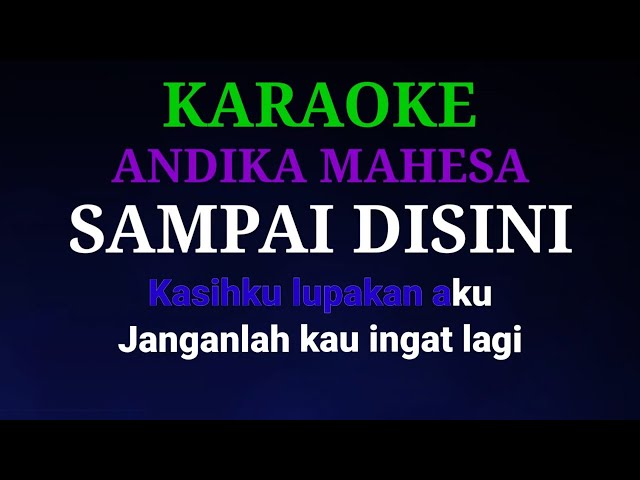 Andika Mahesa - Sampai Disini | Karaoke class=