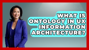What Is Ontology In UX Information Architecture? - Design Tool Unlocked