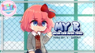 TW!! My R • Gacha Club Music Video • DDLC • By sammy!