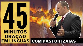 HOW TO PRAY IN TONGUES OF ANGELS - PASTOR IZAIAS PRAYING IN TONGUES