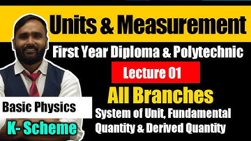 UNITS AND MEASUREMENT | FIRST YEAR DIPLOMA|POLYTECHNIC | LECTURE 01 | System of Units|Fundamental ..